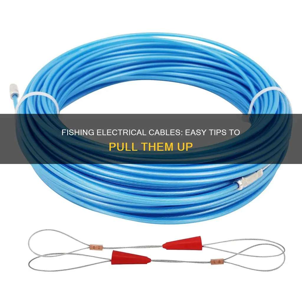 how to fish electrical cable up above