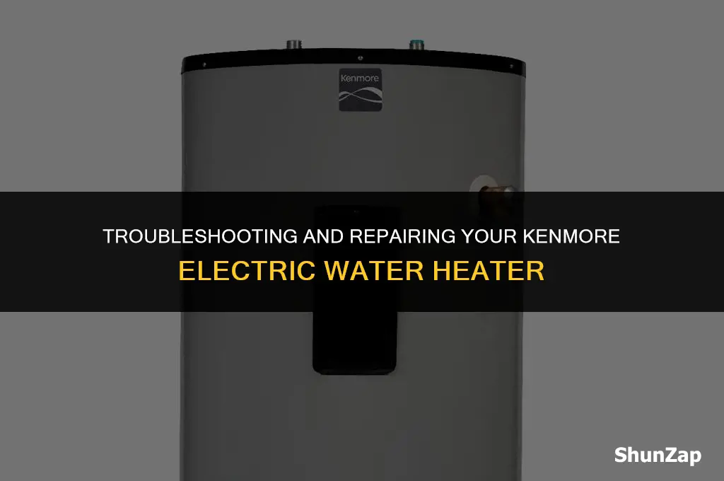 how to fix a kenmore electric water heater