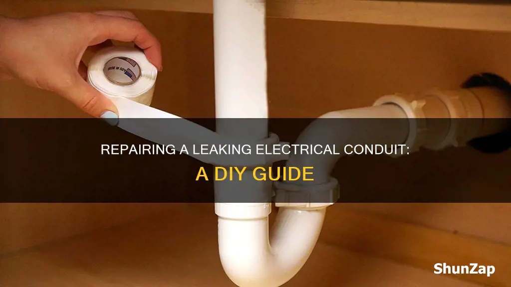 how to fix a leaking electrical conduit
