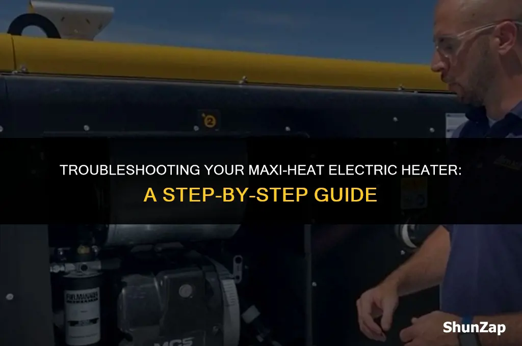 how to fix a maxi-heat electric heater