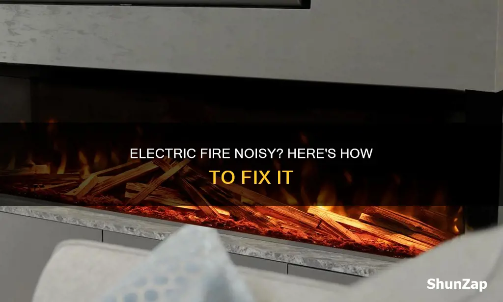 how to fix a noisy electric fire