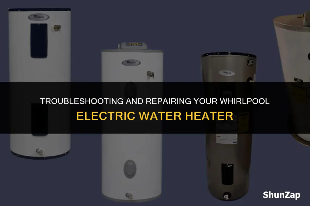how to fix a whirlpool electric water heater