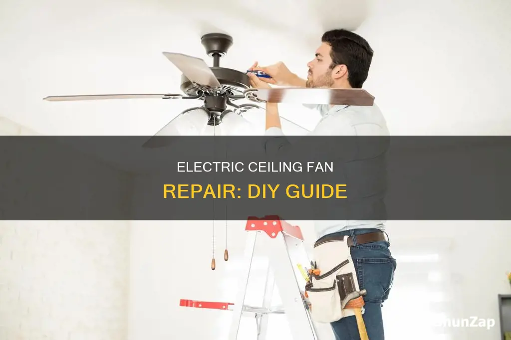 how to fix an electric ceiling fan