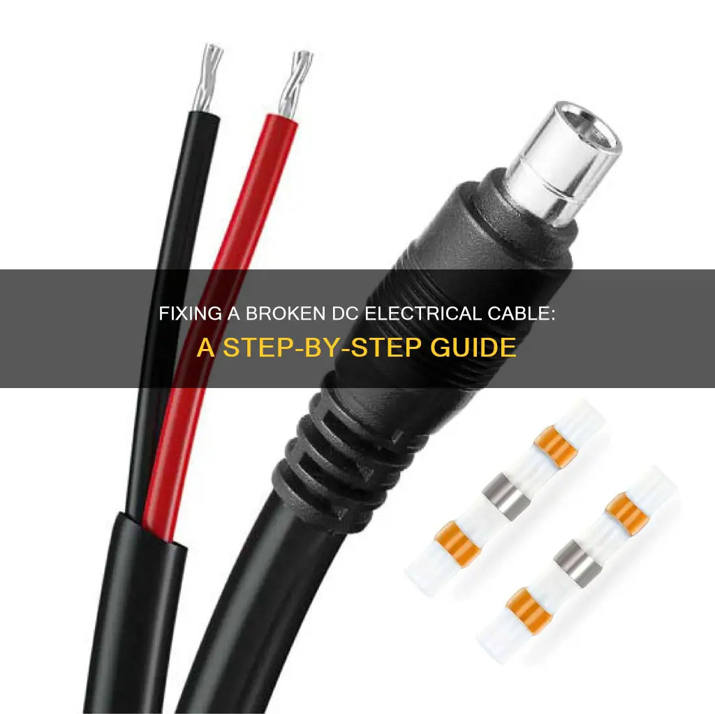 how to fix broken dc electrical cable