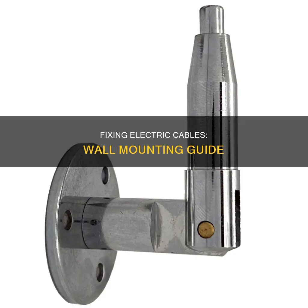 how to fix electric cable to wall