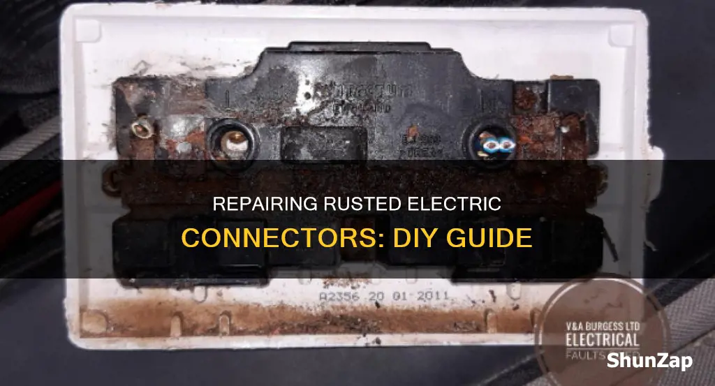 how to fix electric connector with rusted