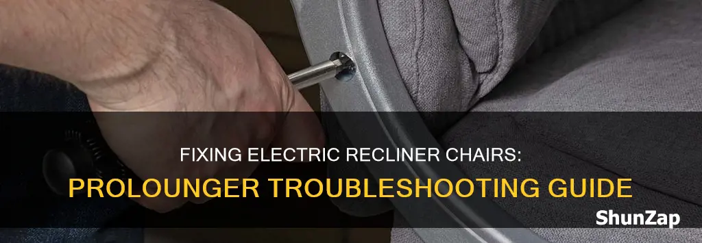 how to fix electric recliner chairs prolounger
