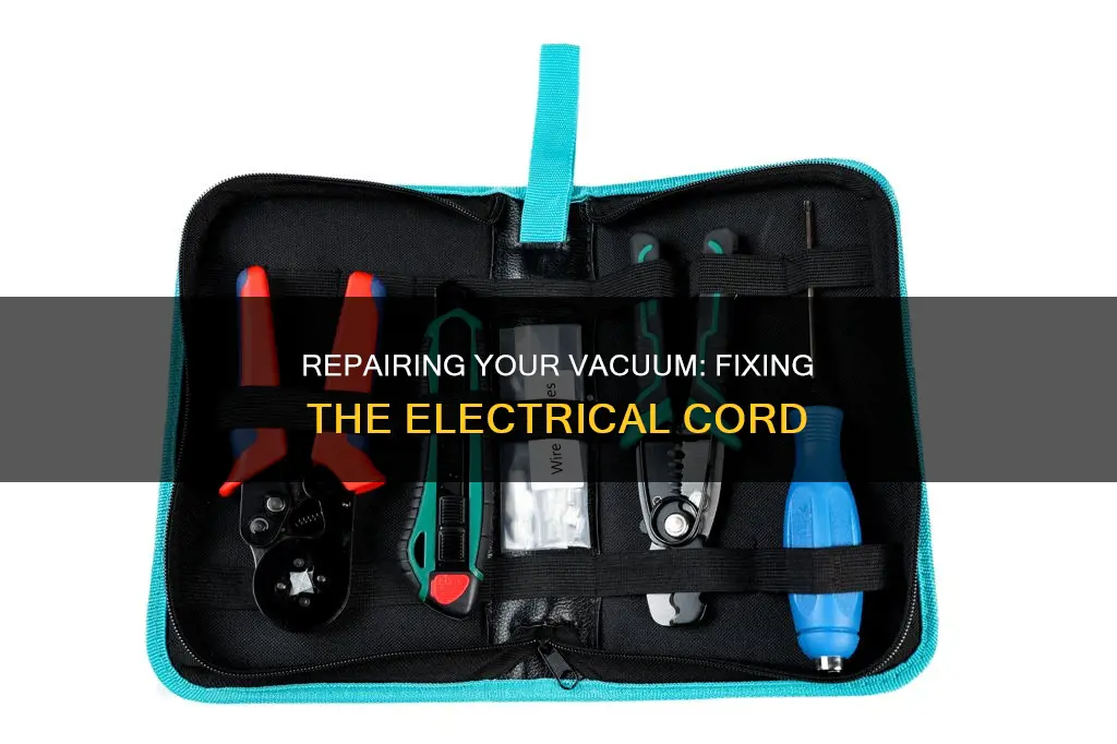 how to fix electrical cord on vacuum