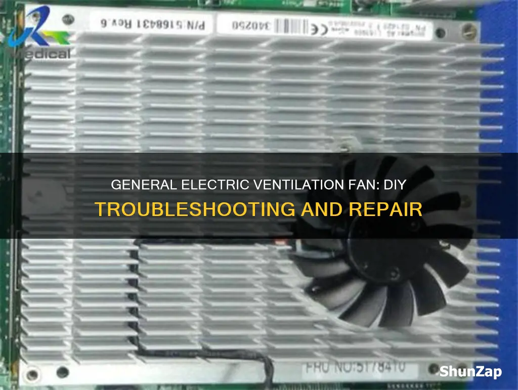 how to fix general electric ventilation fan