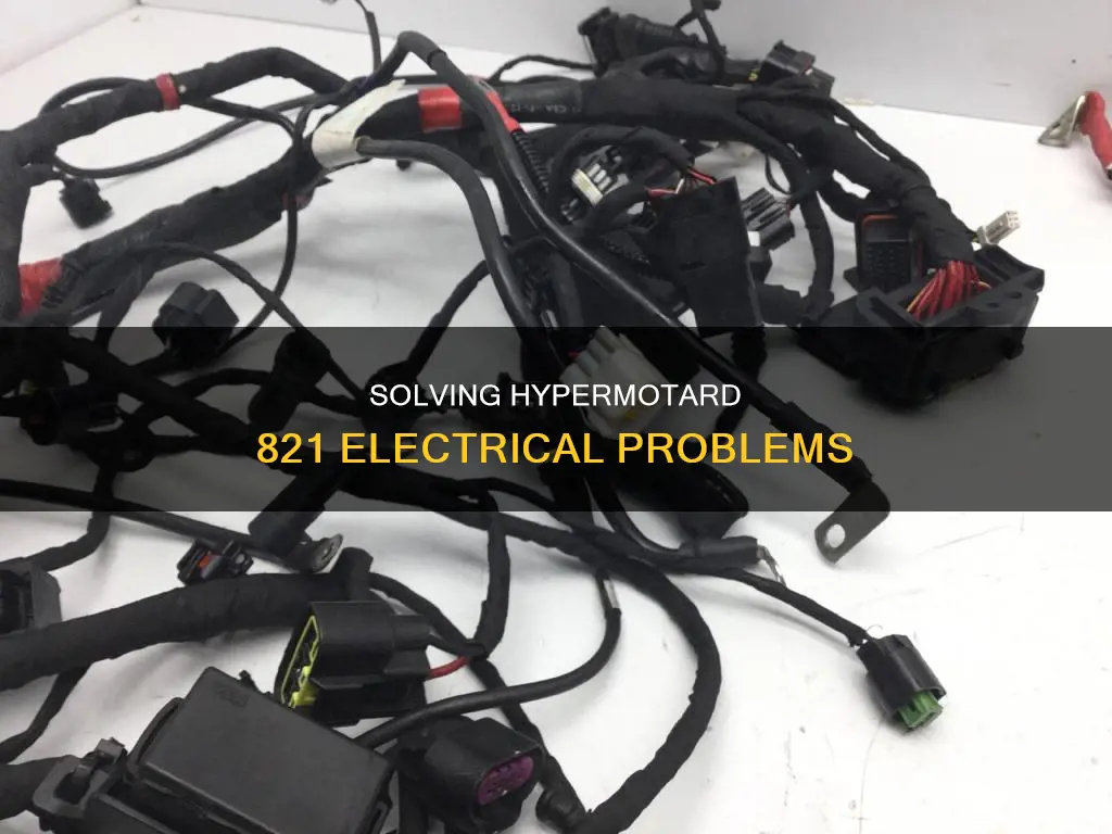 how to fix hypwermotard 821 electrical issues