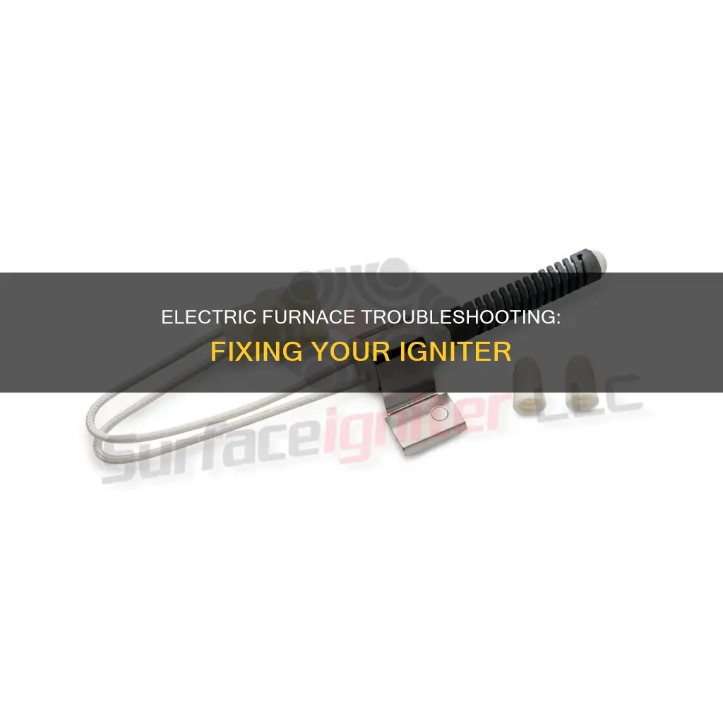 how to fix igniter on electric furnace