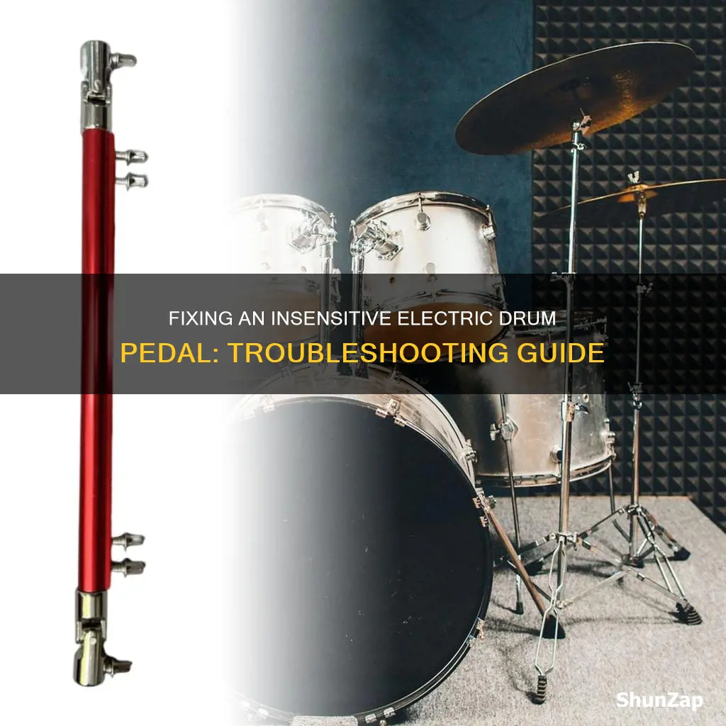 how to fix insensitive drum electric pedal