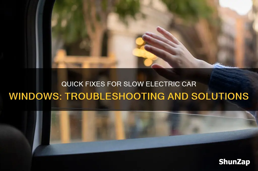 how to fix slow electric car windows