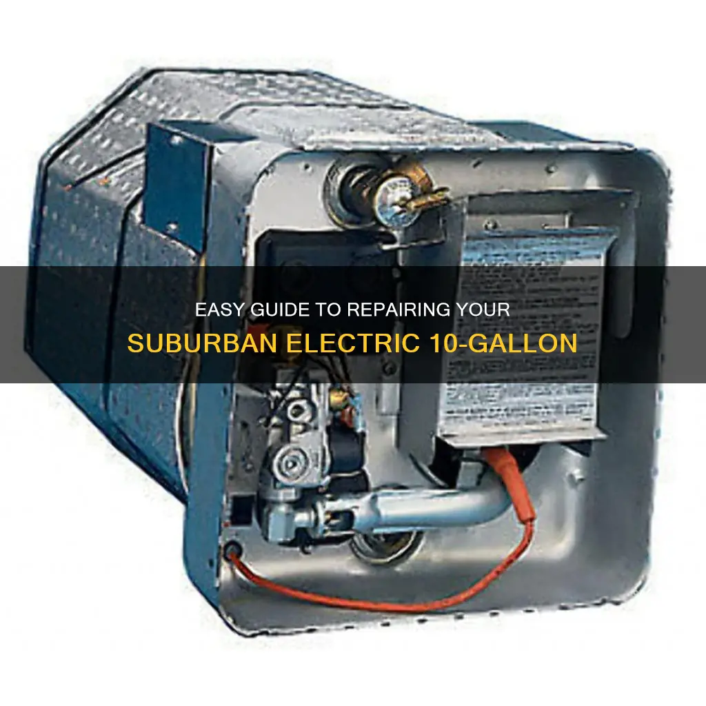 how to fix suburban electric 10 gallon