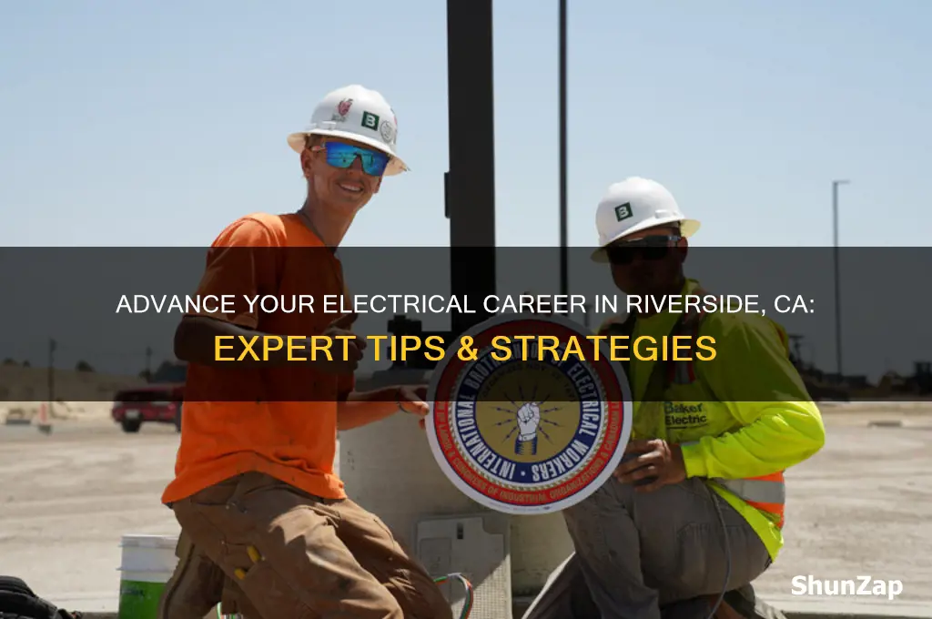 how to further my electrical career riverside ca
