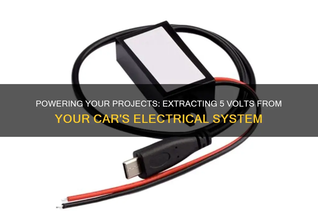 how to get 5 volts from car electrical system