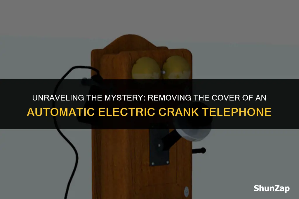 how to get cover off automatic electric crank telephone