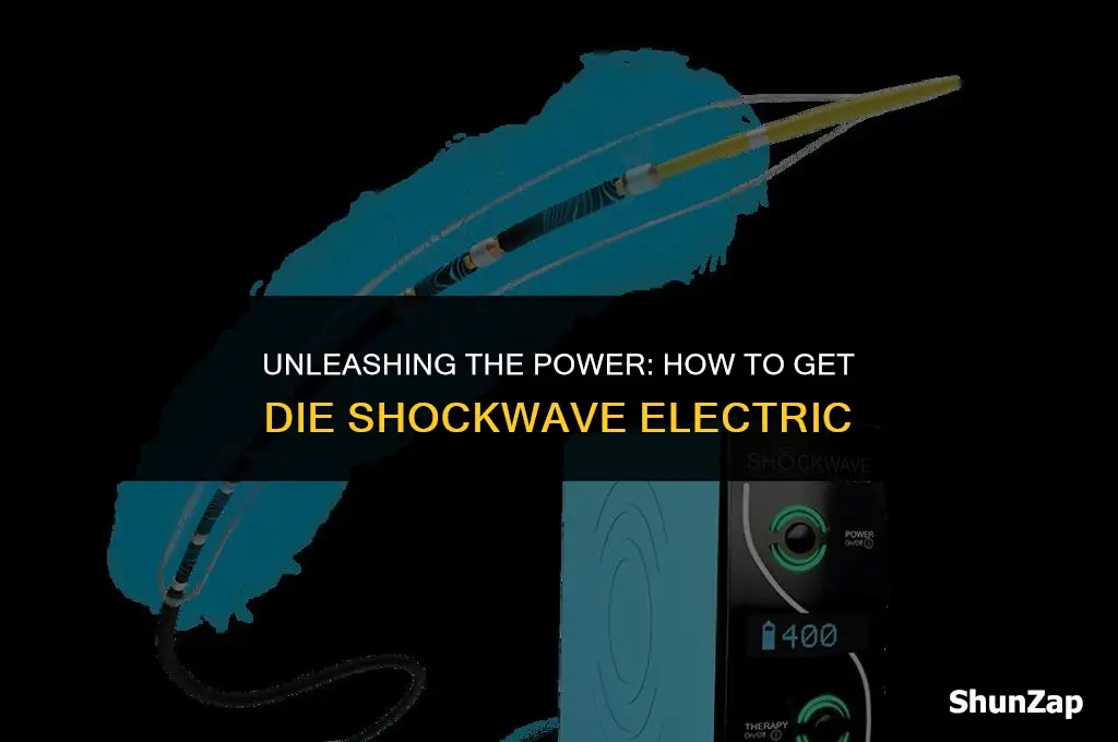 how to get die shockwave electric
