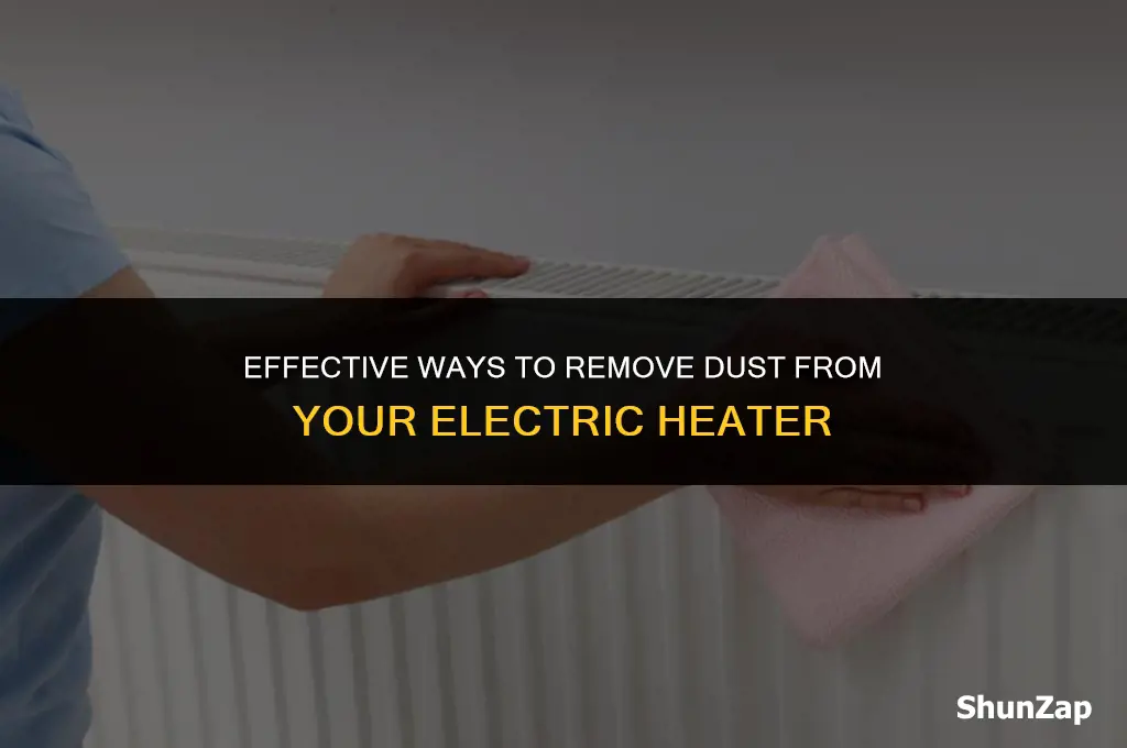 how to get dust out of electric heater