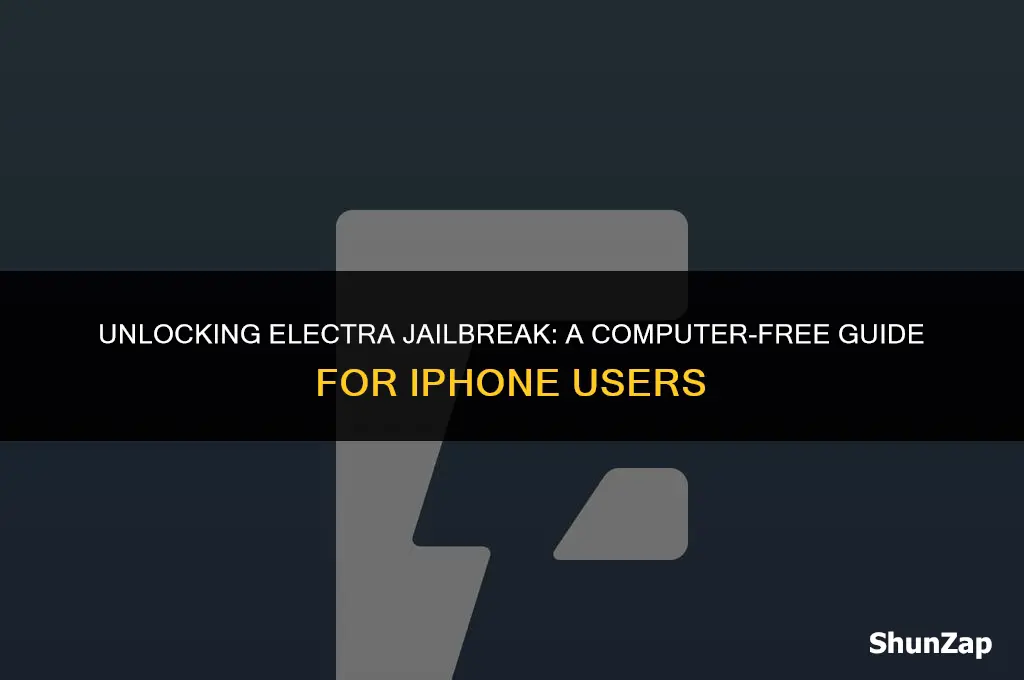 how to get electra jailbreak no computer