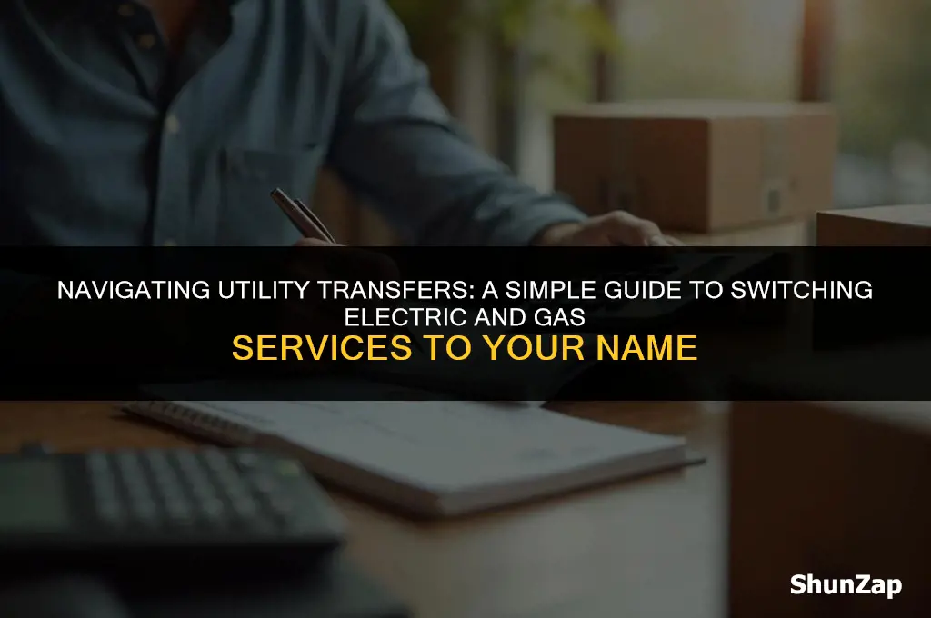 how to get electric and gas put in my name