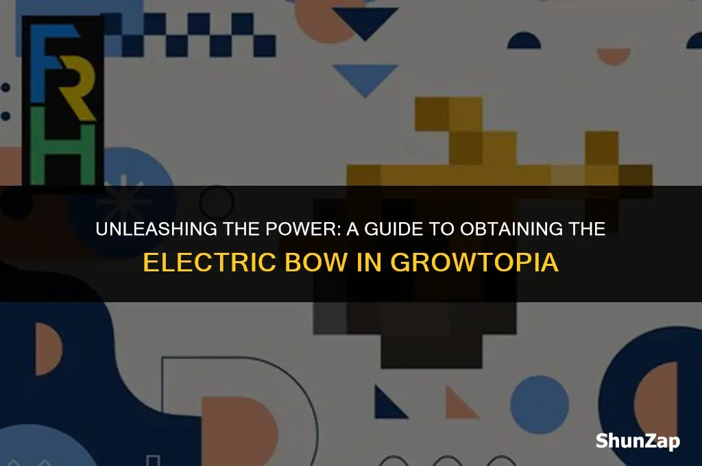 how to get electric bow in growtopia