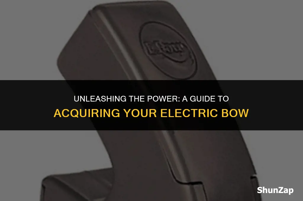 how to get electric bow