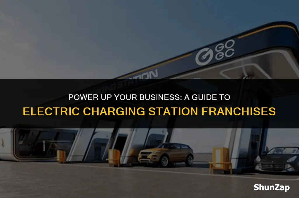 how to get electric charging station franchise