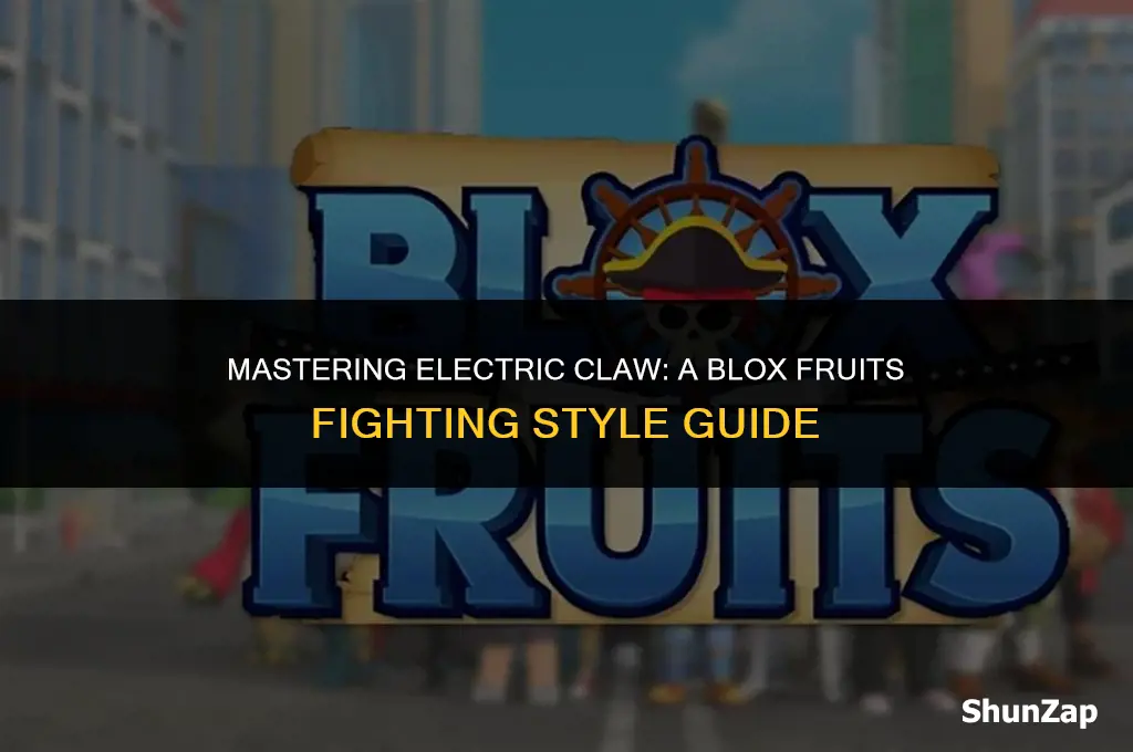 how to get electric claw fighting style in blox fruits