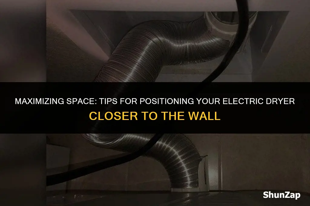 how to get electric clothes dryer closer to the wall