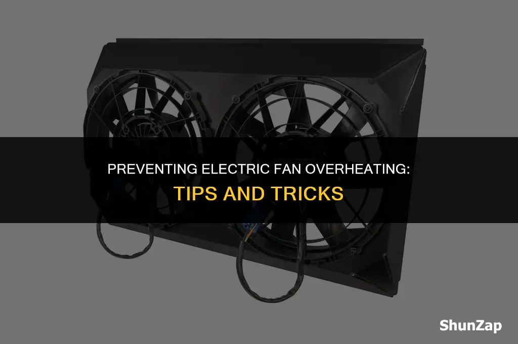 how to get electric fan to stop overheating