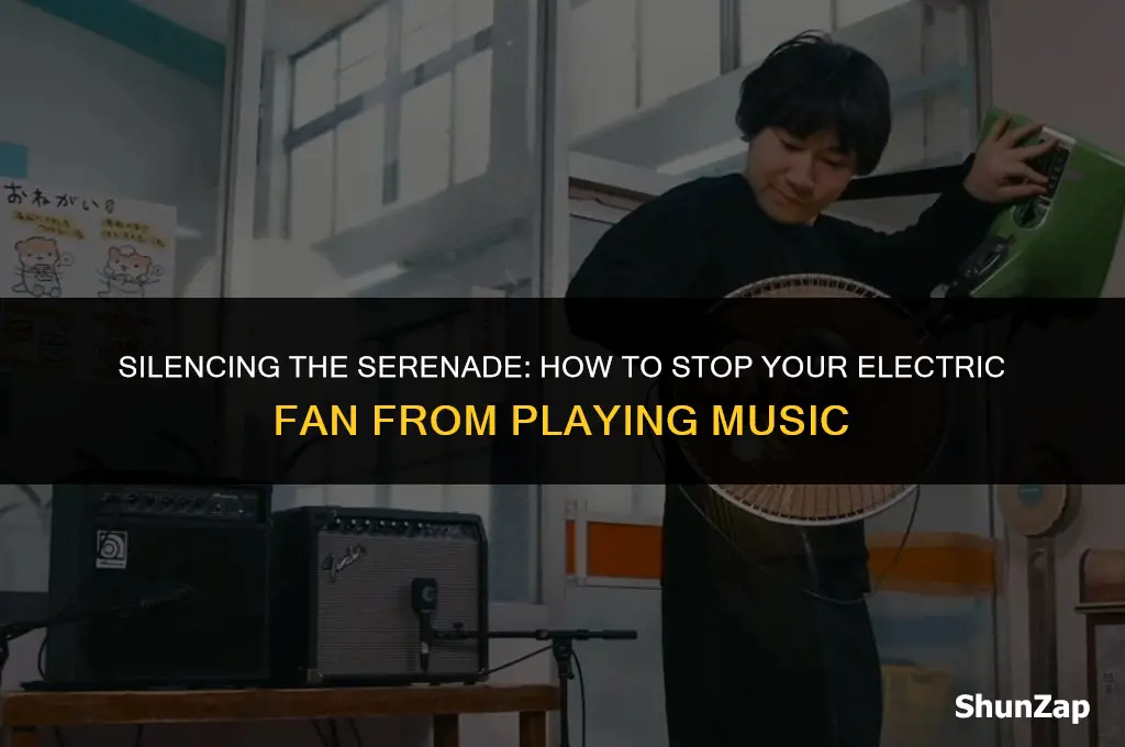how to get electric fan to stop playing music