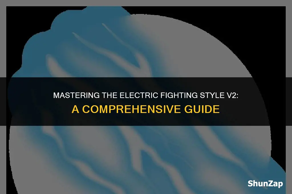 how to get electric fighting style v2