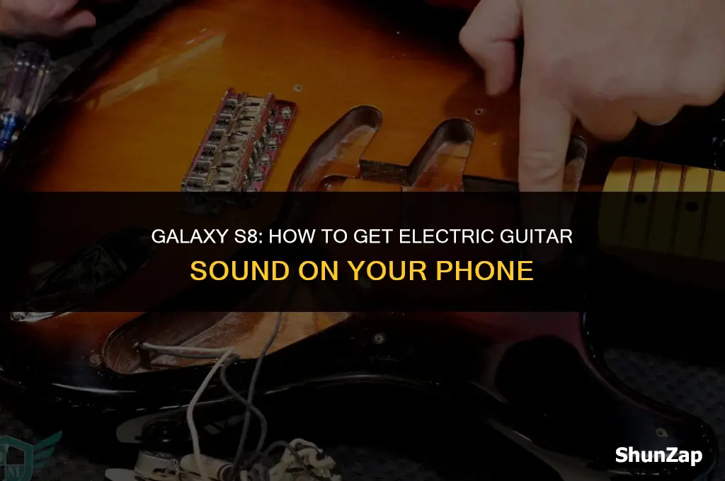 how to get electric guitar sound into samsung galaxy s8