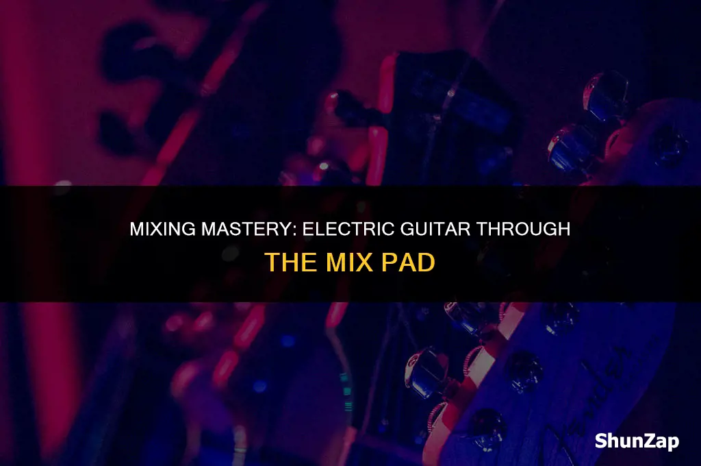 how to get electric guitar through the mix pad