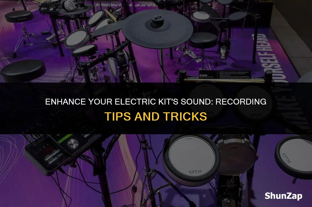 how to get electric kit to sound better on recording