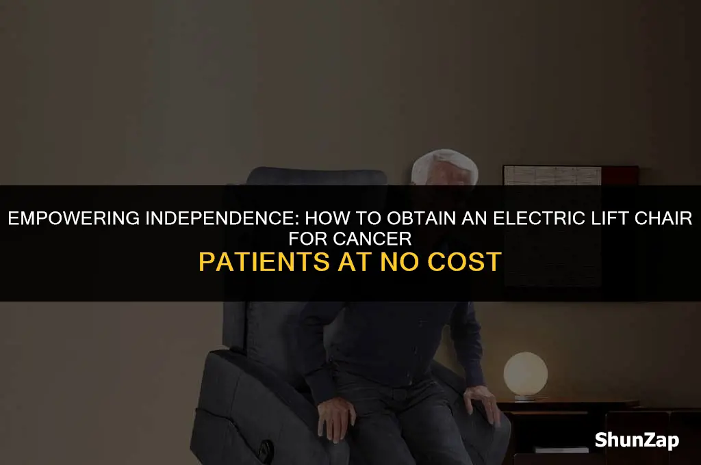 how to get electric lift chair cancer patient free