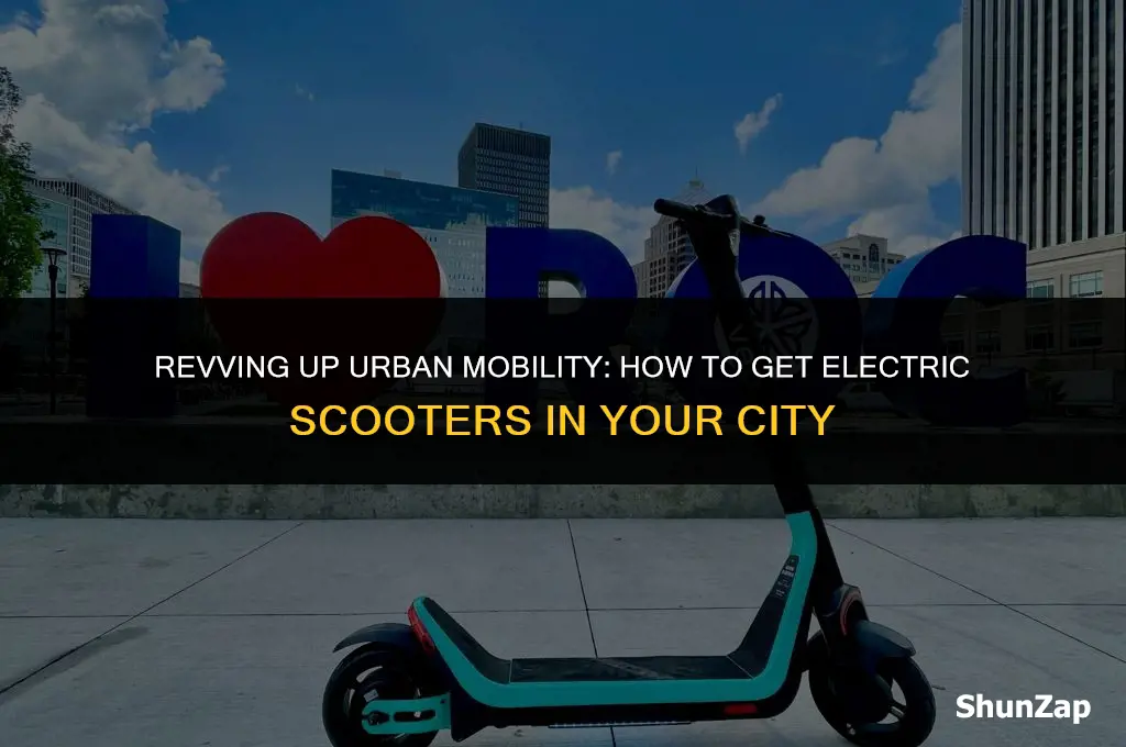 how to get electric scooters in your city