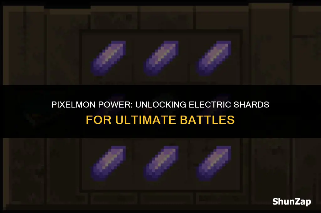 how to get electric shards in pixelmon