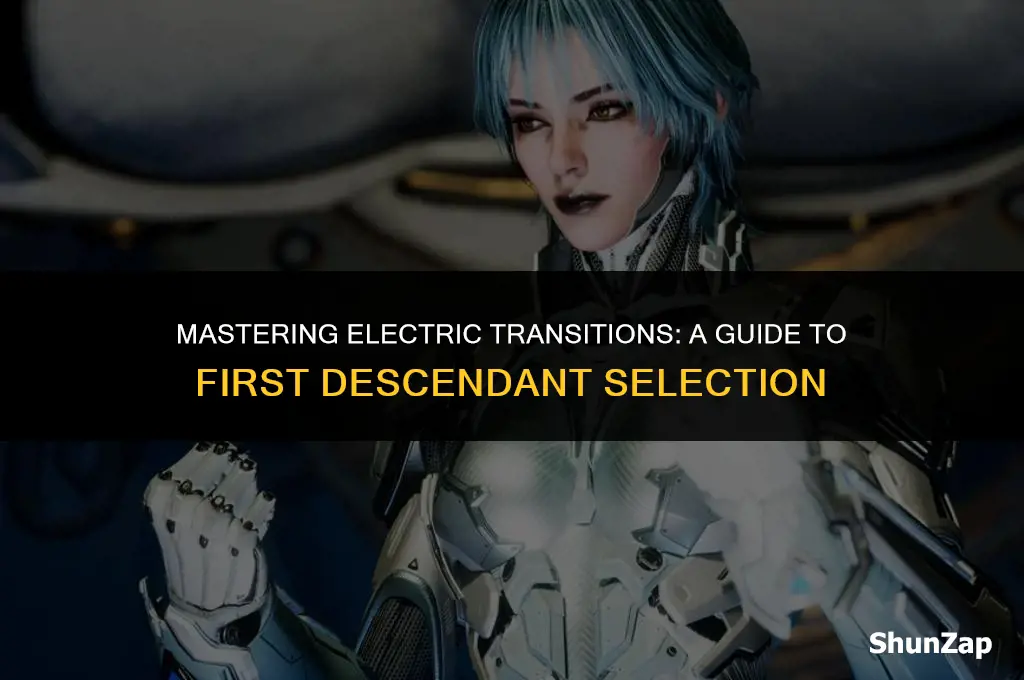 how to get electric transition first descendant