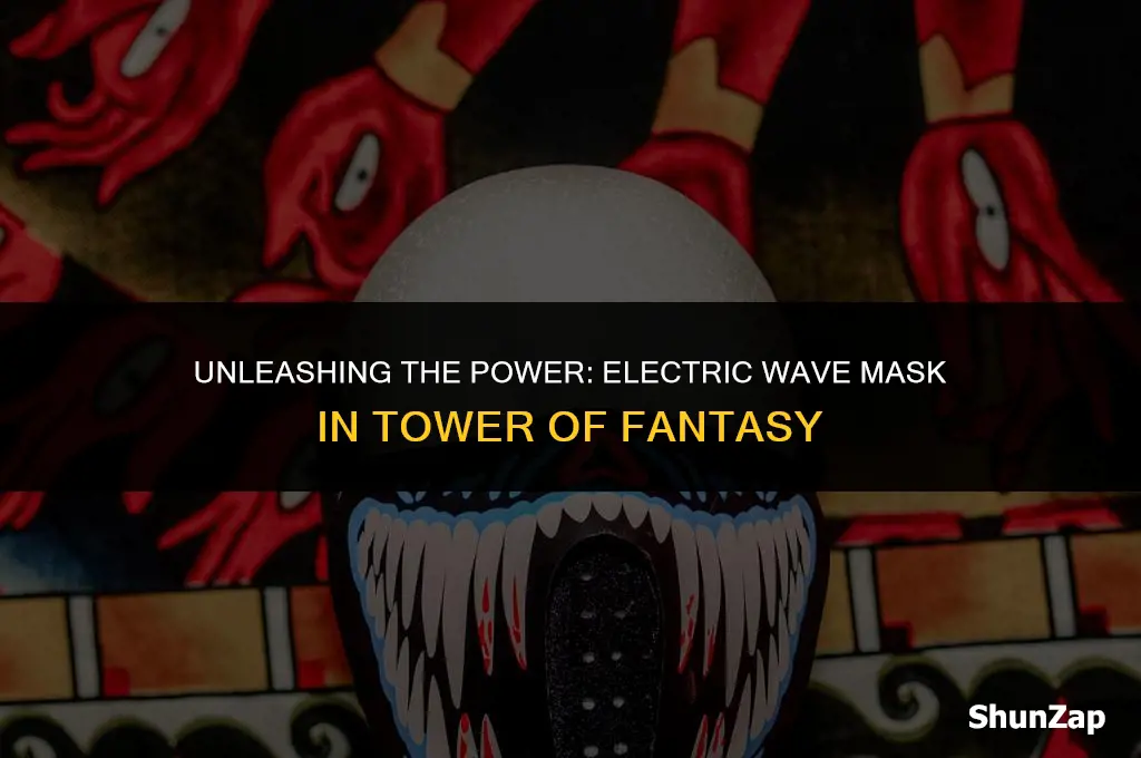 how to get electric wave mask tower of fantasy