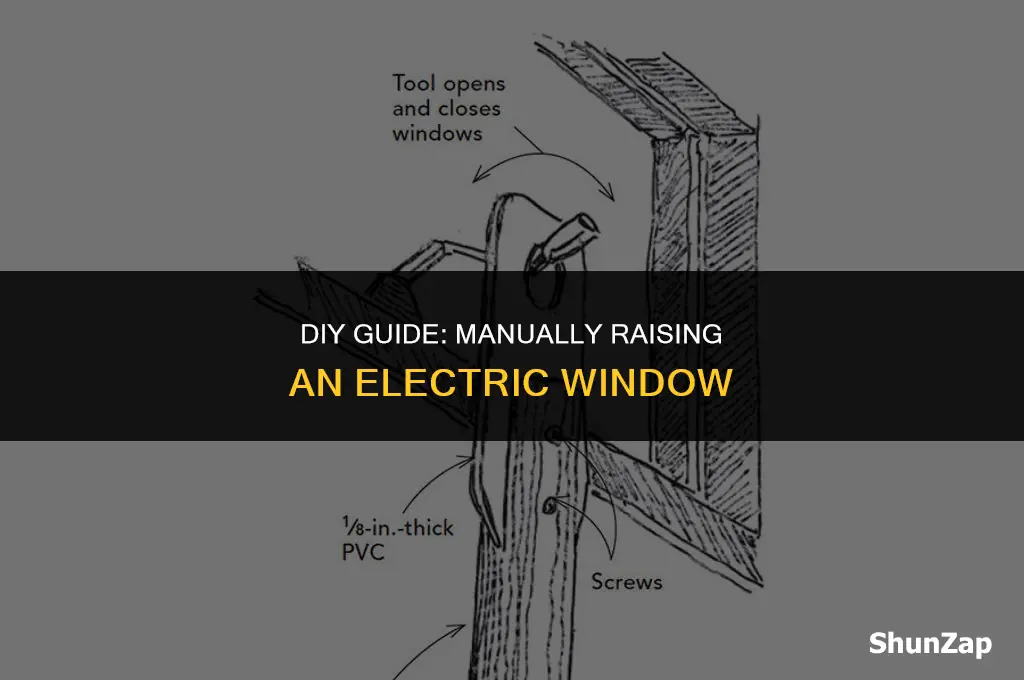 how to get electric window up manually