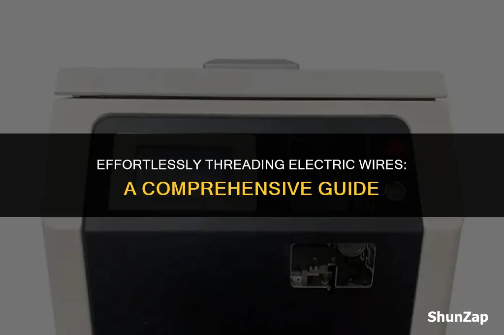 how to get electric wire through all thread easily