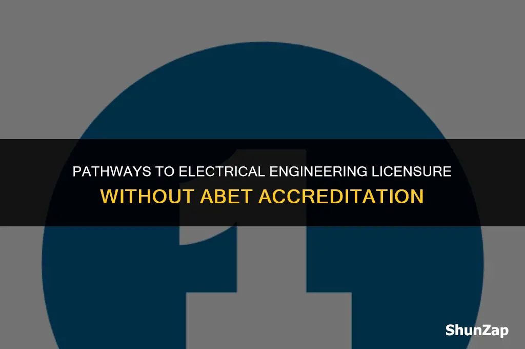 how to get electrical engineering license without abet