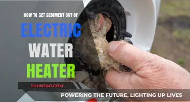 Effective Ways to Remove Sediment from Your Electric Water Heater