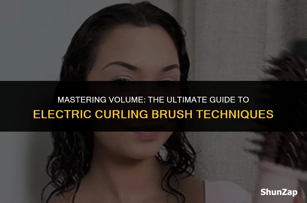 how to get volume using an electric curling brush