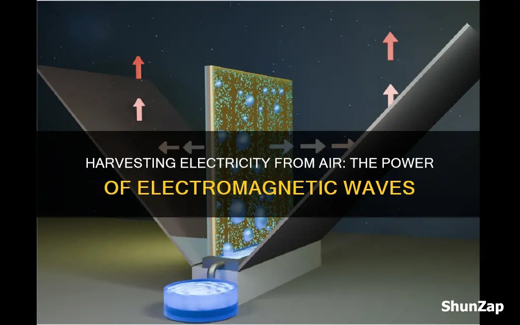 how to harvest electricity from the air