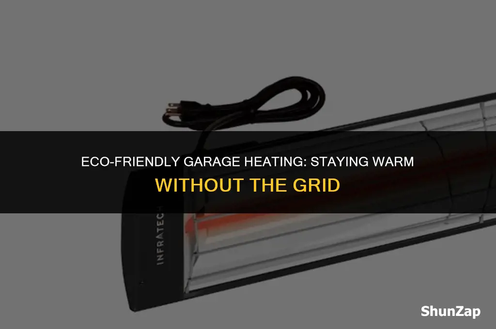 how to heat a garage without electricity