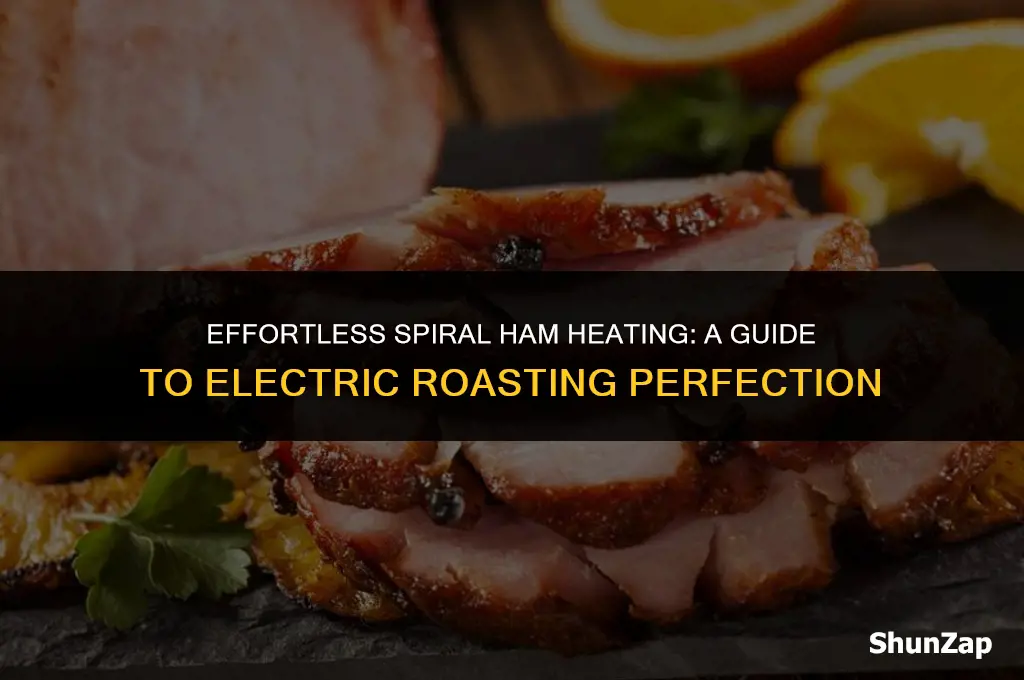 how to heat a spiral ham in an electric roaster