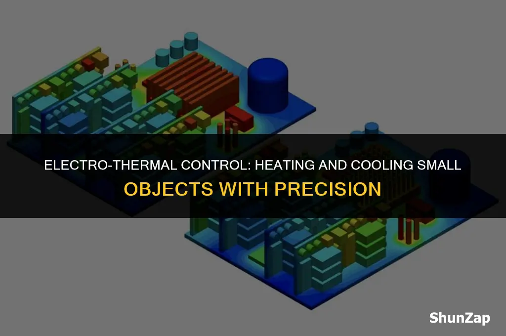 how to heat and cool small objects with electricity